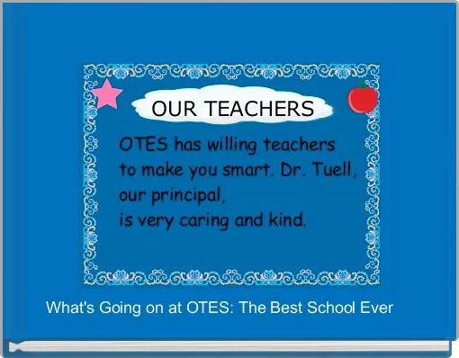 quot What #39 s Going on at OTES: The Best School Ever quot Free stories online