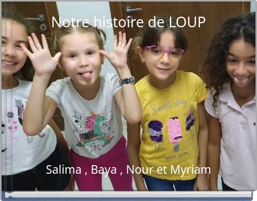 Notre histoire de LOUP