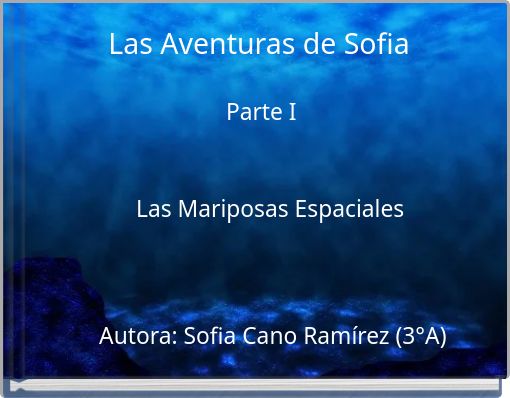 Las Aventuras de Sofia Parte I Las Mariposas Espaciales