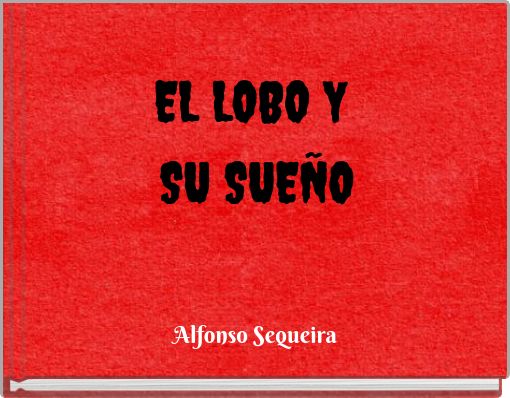 EL LOBO Y SU SUEÑO