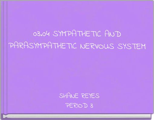 03.04 SYMPATHETIC AND PARASYMPATHETIC NERVOUS SYSTEM