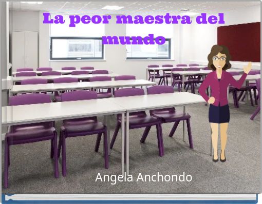 La peor maestra del mundo