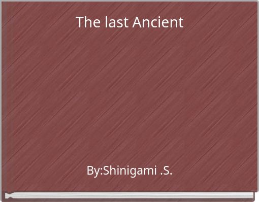 The last Ancient