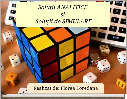 Soluții ANALITICE și Soluții de SIMULARE