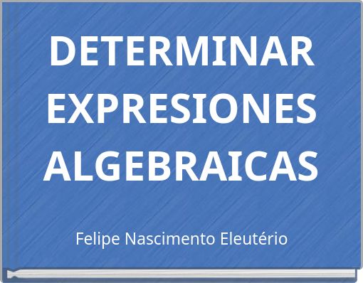 DETERMINAR EXPRESIONES ALGEBRAICAS