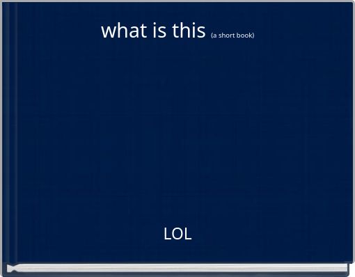 what is this (a short book)