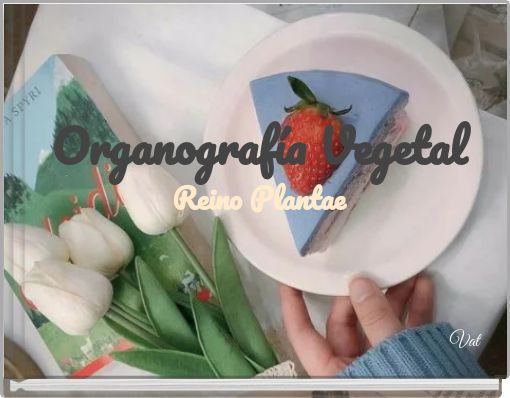 Organograf&iacute;a Vegetal Reino Plantae