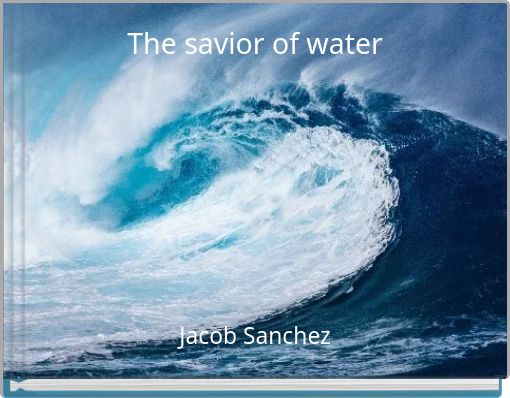 Front cover of 'The savior of water' 