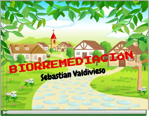 BIORREMEDIACIÓN Sebastian Valdivieso