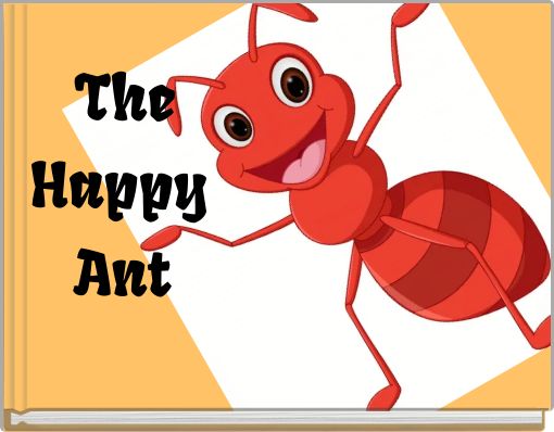 The Happy Ant