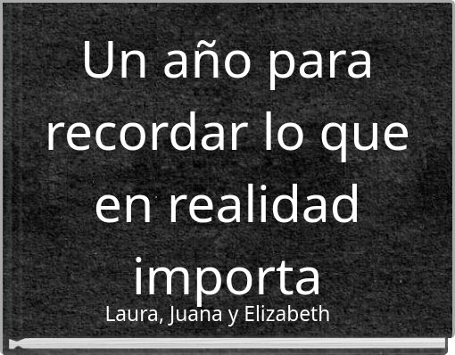 Un año para recordar lo que en realidad importa