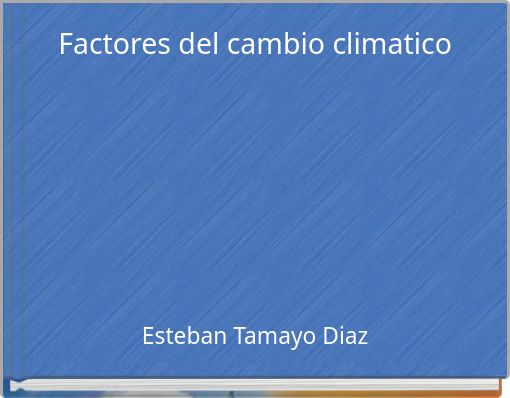 Factores del cambio climatico
