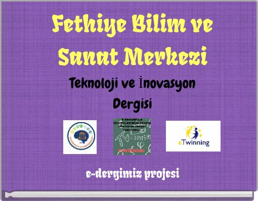 Fethiye Bilim ve Sanat Merkezi Teknoloji ve İnovasyon Dergisi