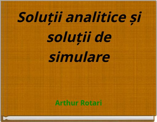 Soluții analitice și soluții de simulare