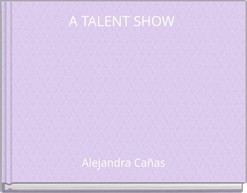 A TALENT SHOW