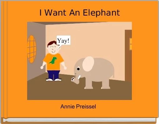 Front cover of 'I Want An Elephant' 