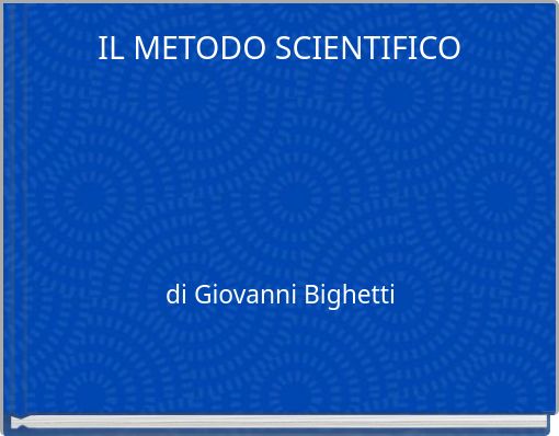 IL METODO SCIENTIFICO