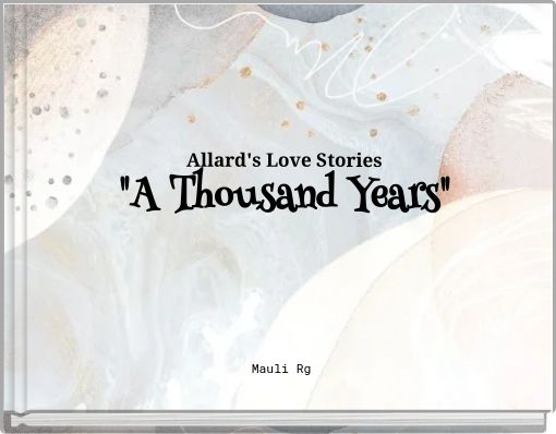 Allard's Love Stories "A Thousand Years"