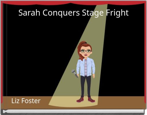 Sarah Conquers Stage Fright