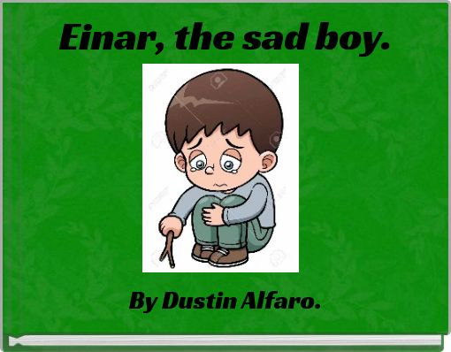 Einar, the sad boy.