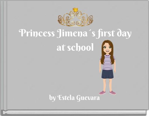 Front cover of 'Princess Jimena´s first day at school' 