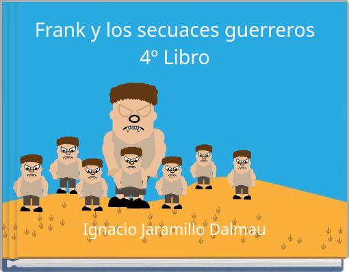 Frank y los secuaces guerreros 4º Libro