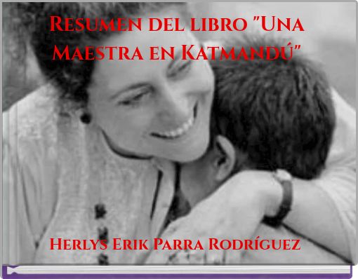Resumen del libro "Una Maestra en Katmand&uacute;"