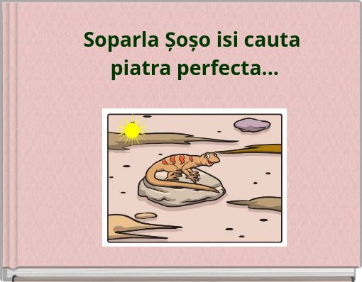 Soparla Șoșo isi cauta piatra perfecta...