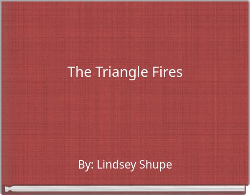 The Triangle Fires