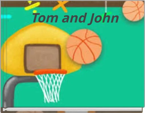 Tom and John