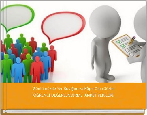 Gönlümüzde Yer Kulağımıza Küpe Olan Sözler ÖĞRENCİ DEĞERLENDİRME ANKET VERİLERİ