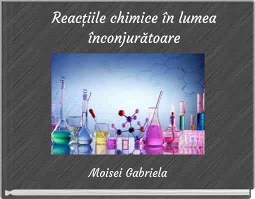 Reacţiile chimice în lumea înconjurătoare