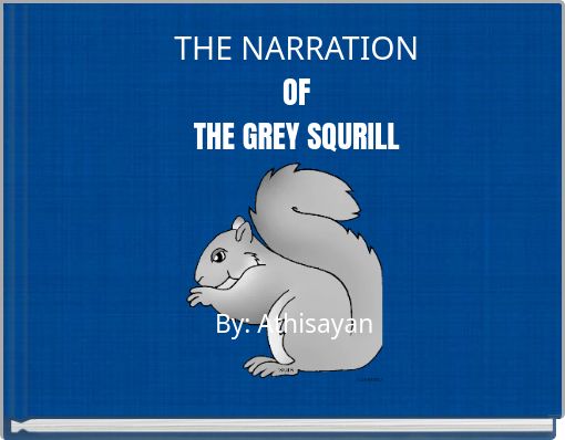 THE NARRATION OF THE GREY SQURILL