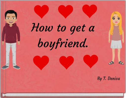 Front cover of 'How to get a boyfriend.' 