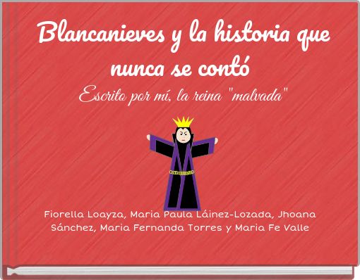 Front cover of 'Blancanieves y la historia que nunca se contó Escrito por mí, la reina 