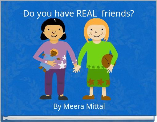 Do you have REAL friends?