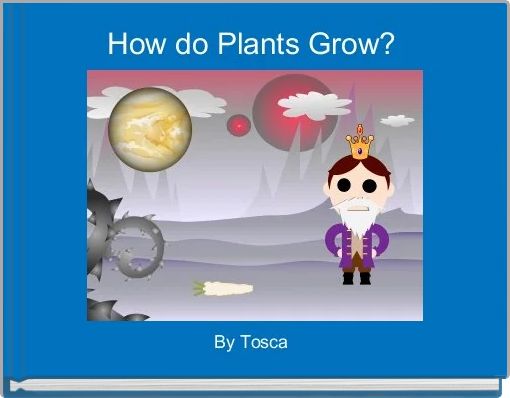 How do Plants Grow? 