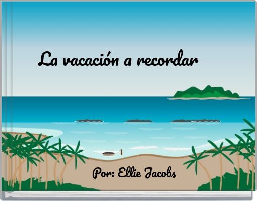 La vacación a recordar