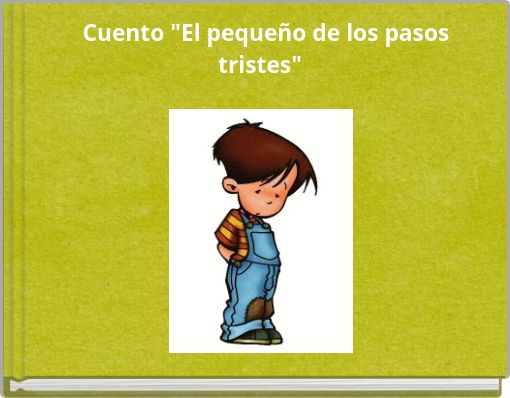 Book Cover for: Cuento "El pequeño de los pasos tristes"