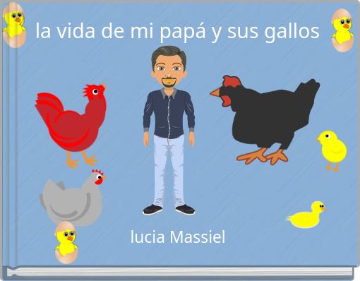 la vida de mi papá y sus gallos