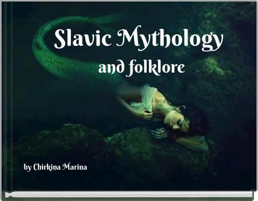 Slavic Mythology and folklore