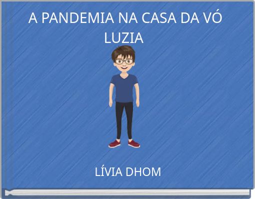A PANDEMIA NA CASA DA VÓ LUZIA