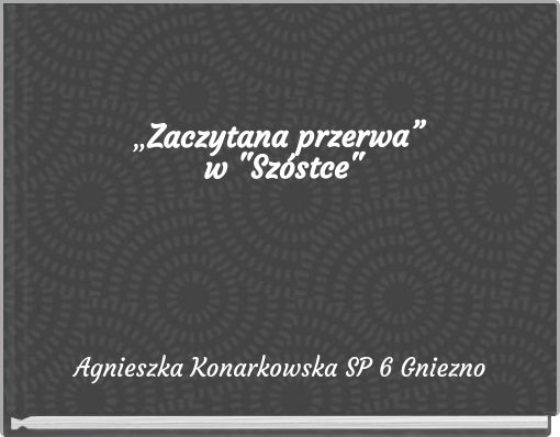 „Zaczytana przerwa” w "Szóstce"