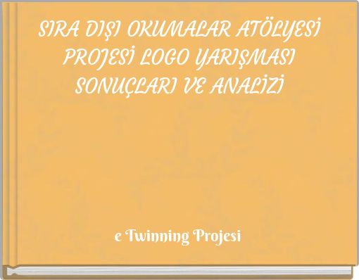 SIRA DIŞI OKUMALAR ATÖLYESİ PROJESİ LOGO YARIŞMASISONUÇLARI VE ANALİZİ