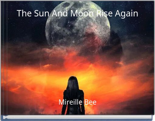 The Sun And Moon Rise Again