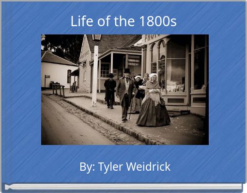 Life of the 1800s