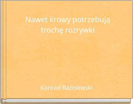 Nawet krowy potrzebują trochę rozrywki