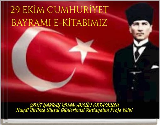 29 EKİM CUMHURİYET BAYRAMI E-KİTABIMIZ