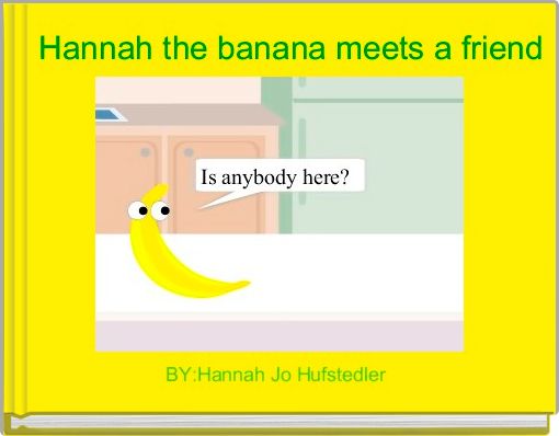 Front cover of ' Hannah the banana meets a friend' 