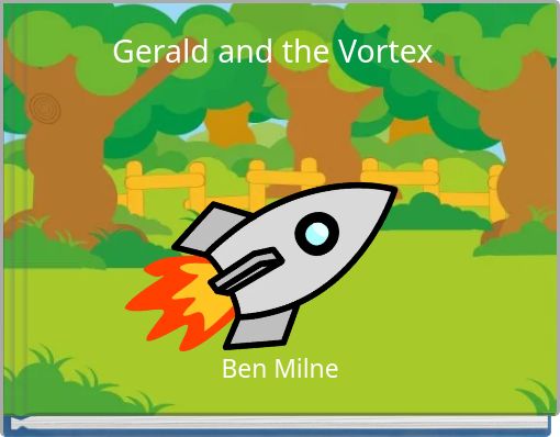 Gerald and the Vortex